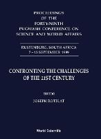 Confronting The Challenges Of The 21st Century - Proceedings Of The Forty-ninth Pugwash Conference On Science And World Affairs
