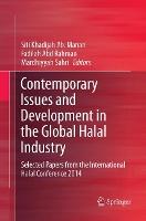 Contemporary Issues and Development in the Global Halal Industry: Selected Papers from the International Halal Conference 2014