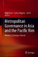 Metropolitan Governance in Asia and the Pacific Rim: Borders, Challenges, Futures