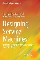 Designing Service Machines: Translating Principles of System Science to Service Design