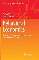 Behavioral Economics: Toward a New Economics by Integration with Traditional Economics