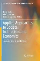Applied Approaches to Societal Institutions and Economics: Essays in Honor of Moriki Hosoe