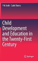 Child Development and Education in the Twenty-First Century
