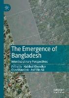 The Emergence of Bangladesh: Interdisciplinary Perspectives