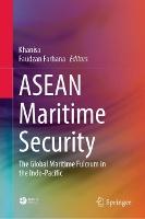 ASEAN Maritime Security: The Global Maritime Fulcrum in the Indo-Pacific