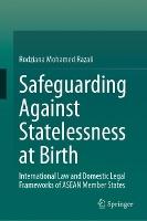 Safeguarding Against Statelessness at Birth: International Law and Domestic Legal Frameworks of ASEAN Member States