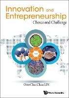 Innovation And Entrepreneurship: Choice And Challenge