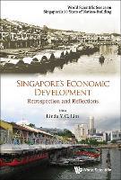 Singapore's Economic Development: Retrospection And Reflections