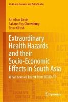 Extraordinary Health Hazards and their Socio-Economic Effects in South Asia: What have we Learnt from COVID-19