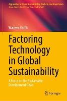 Factoring Technology in Global Sustainability: A Focus on the Sustainable Development Goals
