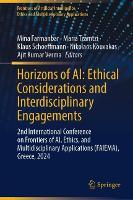 Horizons of AI: Ethical Considerations and Interdisciplinary Engagements: 2nd International Conference on Frontiers of AI, Ethics, and Multidisciplinary Applications (FAIEMA), Greece, 2024