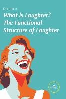 WHAT IS LAUGHTER? THE FUNCTIONAL STRUCTURE OF LAUGHTER: 2026