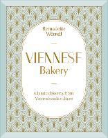 Viennese Bakery: Classic Desserts from Vienna's Café Culture