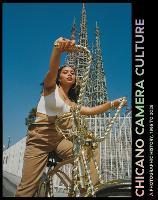 Chicano Camera Culture: A Photographic History, 1966 to 2026
