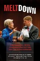 Meltdown: The Financial Crisis, Consumer Protection, and the Road Forward