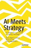 AI Meets Strategy: A Product Manager’s Guide to Leading Innovation