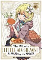 The Tale of a Little Alchemist Blessed by the Spirits (Manga) Vol. 2