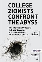College Zionists Confront the Abyss: The Aftermath of October 7 in Higher Education and Its Consequences for Progressive Politics