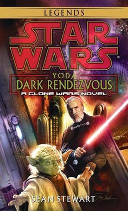 Yoda: Dark Rendezvous: Star Wars Legends: A Clone Wars Novel
